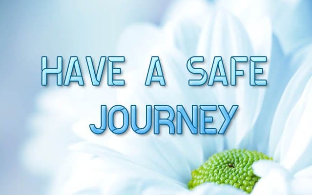Happy Safe Journey Wishes Messages And Quotes YeyeLife